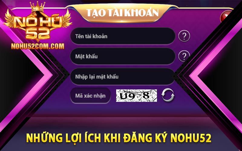 Những lợi ích khi đăng ký Nohu52